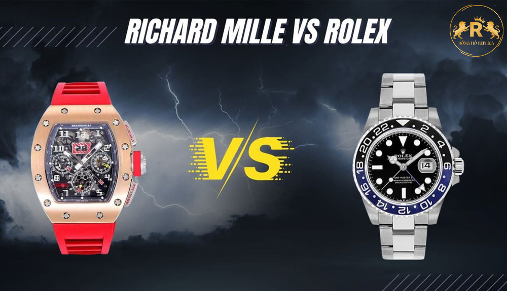 Giới thiệu thương hiệu Richard Mille và Rolex