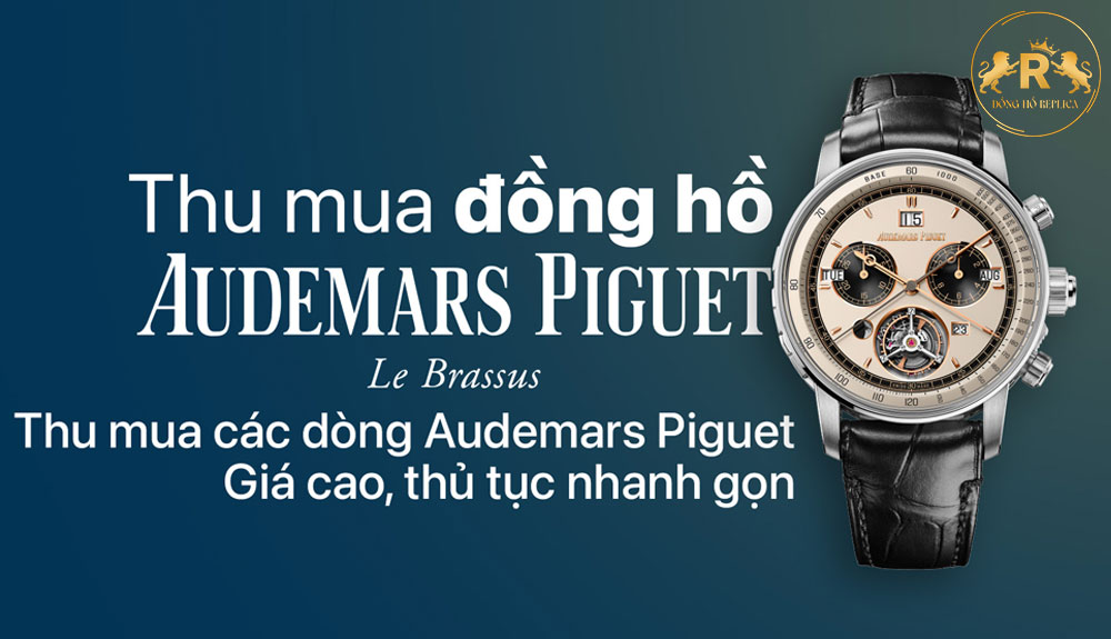 Địa chỉ mua bán đồng hồ Audemars Piguet cũ giá tốt nhất hiện nay